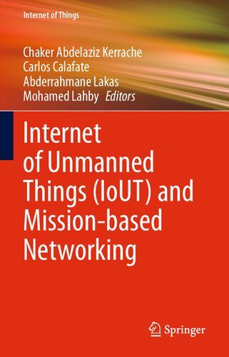 Internet of Unmanned Things (IoUT) and Mission-based Networking (Internet of Things) (PDF/EPUB Version)
