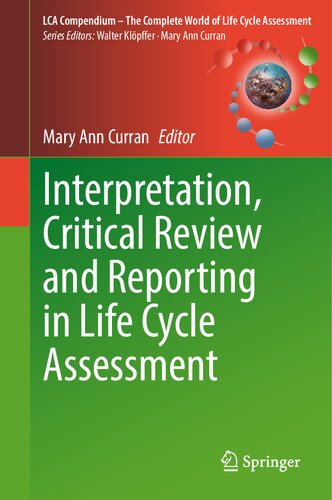 Interpretation, Critical Review and Reporting in Life Cycle Assessment (LCA Compendium – The Complete World of Life Cycle Assessment) (PDF/EPUB Version)
