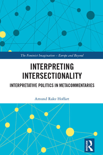 Interpreting Intersectionality (The Feminist Imagination - Europe and Beyond) (PDF/EPUB Version)
