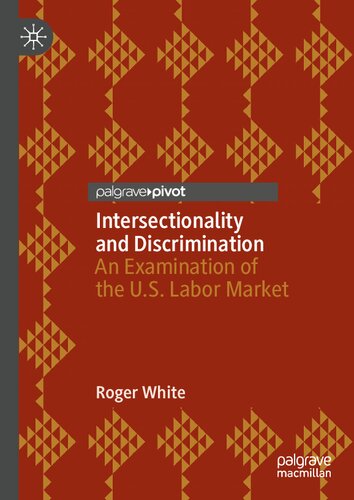 Intersectionality and Discrimination: An Examination of the U.S. Labor Market (PDF/EPUB Version)

