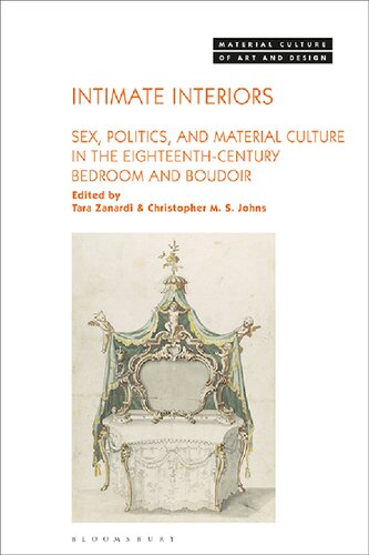 Intimate Interiors: Sex, Politics, and Material Culture in the Eighteenth-Century Bedroom and Boudoir (PDF/EPUB Version)
