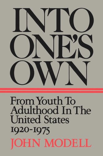 Into One's Own: From Youth to Adulthood in the United States, 1920-1975 (PDF/EPUB Version)
