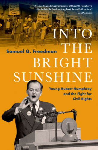 Into the Bright Sunshine: Young Hubert Humphrey and the Fight for Civil Rights (Pivotal Moments in American History) (PDF/EPUB Version)

