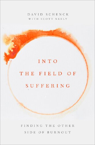 Into the Field of Suffering: Finding the Other Side of Burnout (PDF/EPUB Version)
