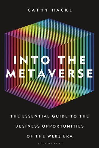 Into the Metaverse: The Essential Guide to the Business Opportunities of the Web3 Era (PDF/EPUB Version)
