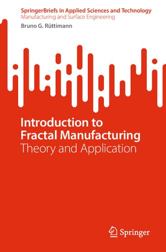 Introduction to Fractal Manufacturing: Theory and Application (SpringerBriefs in Applied Sciences and Technology) (PDF/EPUB Version)
