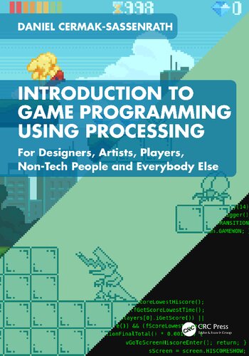 Introduction to Game Programming using Processing. For Designers, Artists, Players, Non-Tech People and Everybody Else (PDF/EPUB Version)