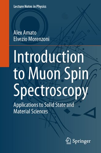 Introduction to Muon Spin Spectroscopy: Applications to Solid State and Material Sciences (Lecture Notes in Physics, 961) (PDF/EPUB Version)