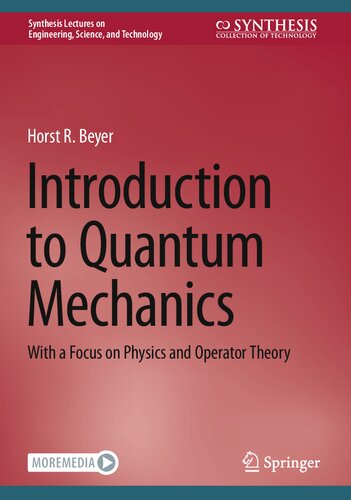 Introduction to Quantum Mechanics. With a Focus on Physics and Operator Theory (PDF/EPUB Version)