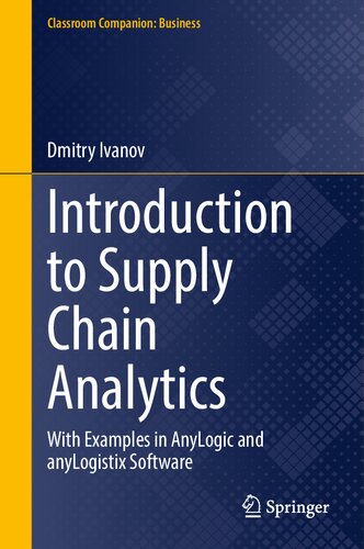 Introduction to Supply Chain Analytics: With Examples in AnyLogic and anyLogistix Software (PDF/EPUB Version)