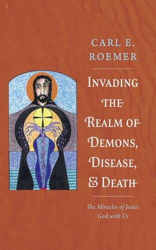 Invading the Realm of Demons, Disease, and Death: The Miracles of Jesus: God with Us (PDF/EPUB Version)
