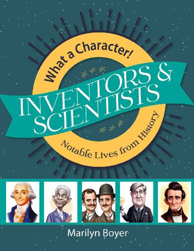 Inventors & Scientists (What a Character! Notable Lives from History) (PDF/EPUB Version)
