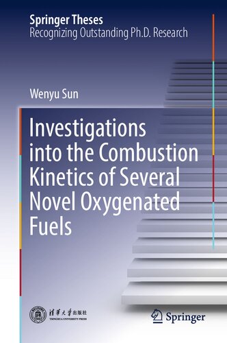 Investigations into the Combustion Kinetics of Several Novel Oxygenated Fuels (Springer Theses) (PDF/EPUB Version)
