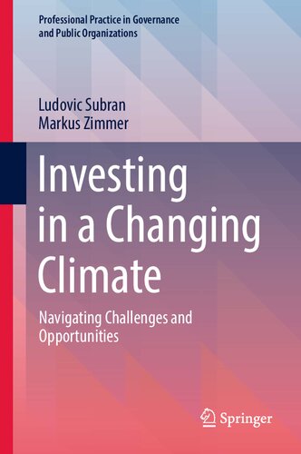 Investing in a Changing Climate: Navigating Challenges and Opportunities (Professional Practice in Governance and Public Organizations) (PDF/EPUB Version)
