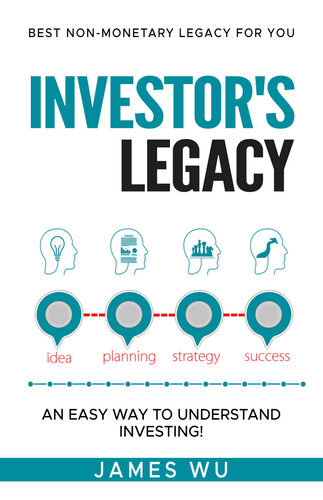 Investor's Legacy: An Easy Way to Understand Investing! (PDF/EPUB Version)
