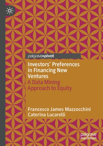 Investors’ Preferences in Financing New Ventures: A Data Mining Approach to Equity (PDF/EPUB Version)
