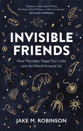 Invisible Friends: How Microbes Shape our Lives and the World around us (PDF/EPUB Version)
