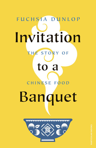 Invitation to a Banquet: The Story of Chinese Food (PDF/EPUB Version)
