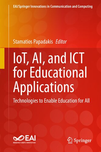 IoT, AI, and ICT for Educational Applications: Technologies to Enable Education for All (EAI/Springer Innovations in Communication and Computing) (PDF/EPUB Version)