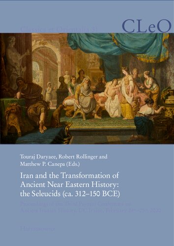 Iran and the Transformation of Ancient Near Eastern History: The Seleucids (ca. 312-150 BCE) (PDF/EPUB Version)
