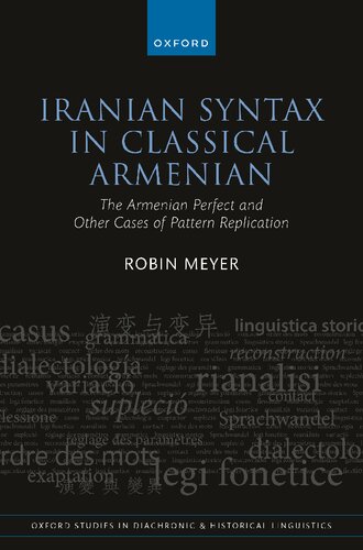 Iranian Syntax in Classical Armenian: The Armenian Perfect and Other Cases of Pattern Replication (Oxford Studies in Diachronic and Historical Linguistics) (PDF/EPUB Version)