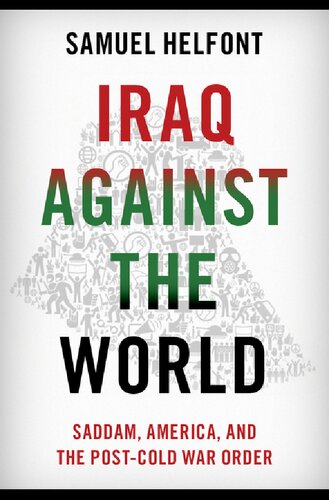 Iraq against the World: Saddam, America, and the Post-Cold War Order (PDF/EPUB Version)
