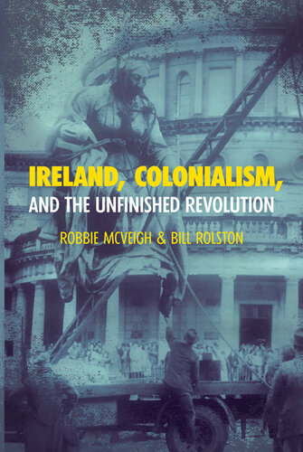 Ireland, Colonialism, and the Unfinished Revolution (PDF/EPUB Version)
