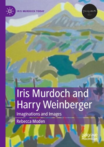 Iris Murdoch and Harry Weinberger: Imaginations and Images (PDF/EPUB Version)
