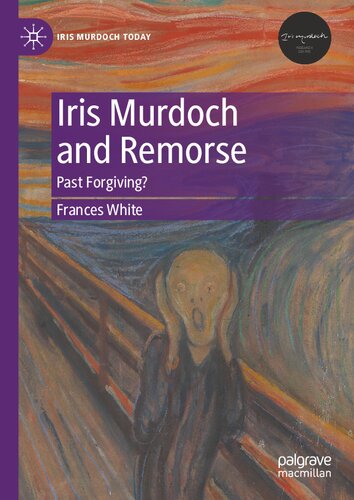 Iris Murdoch and Remorse: Past Forgiving? (PDF/EPUB Version)
