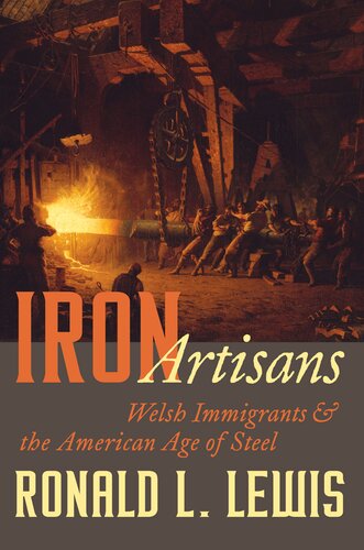 Iron Artisans: Welsh Immigrants and the American Age of Steel (PDF/EPUB Version)

