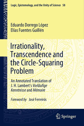 Irrationality, Transcendence and the Circle-Squaring Problem: An Annotated Translation of J. H. Lambert’s Vorläufige Kenntnisse and Mémoire (PDF/EPUB Version)
