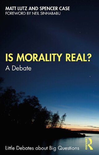 Is Morality Real?: A Debate (Little Debates about Big Questions) (PDF/EPUB Version)
