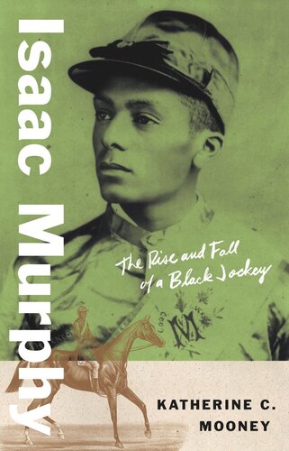 Isaac Murphy: The Rise and Fall of a Black Jockey (PDF/EPUB Version)
