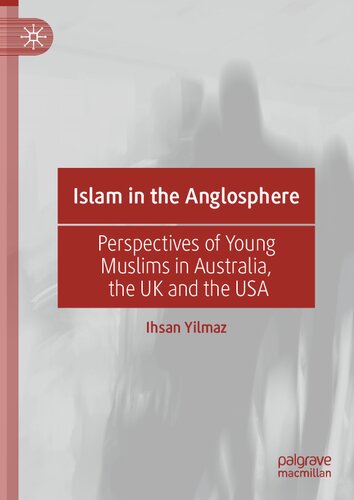Islam in the Anglosphere: Perspectives of Young Muslims in Australia, the UK and the USA (PDF/EPUB Version)
