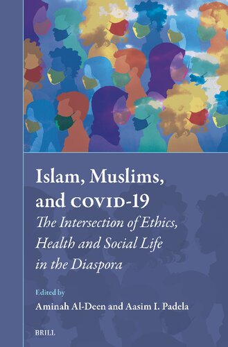 Islam, Muslims, and Covid-19: The Intersection of Ethics, Health and Social Life in the Diaspora (PDF/EPUB Version)
