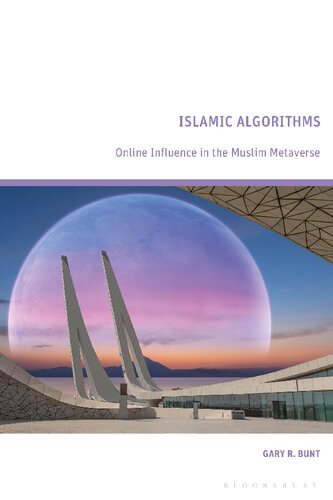 Islamic Algorithms: Online Influence in the Muslim Metaverse (PDF/EPUB Version)