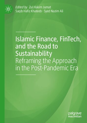 Islamic Finance, FinTech, and the Road to Sustainability: Reframing the Approach in the Post-Pandemic Era (PDF/EPUB Version)
