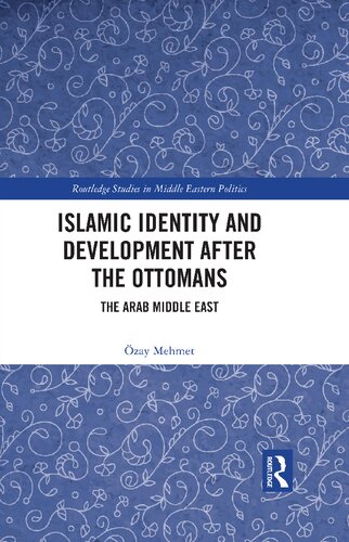 Islamic Identity and Development after the Ottomans: The Arab Middle East (PDF/EPUB Version)
