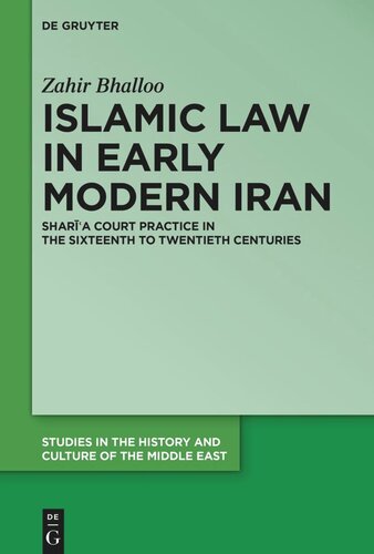 Islamic Law in Early Modern Iran: Shar??a Court Practice in the Sixteenth to Twentieth Centuries (PDF/EPUB Version)

