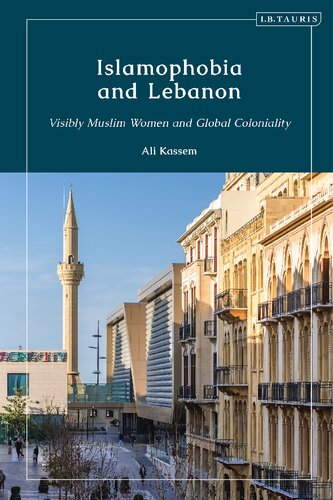 Islamophobia and Lebanon: Visibly Muslim Women and Global Coloniality (PDF/EPUB Version)
