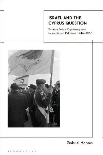 Israel and the Cyprus Question: Foreign Policy, Diplomacy and International Relations 1946–1960 (PDF/EPUB Version)
