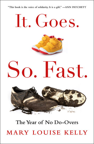 It. Goes. So. Fast.: The Year of No Do-Overs (PDF/EPUB Version)
