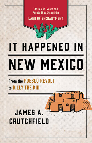 It Happened in New Mexico: Stories of Events and People That Shaped the Land of Enchantment (PDF/EPUB Version)
