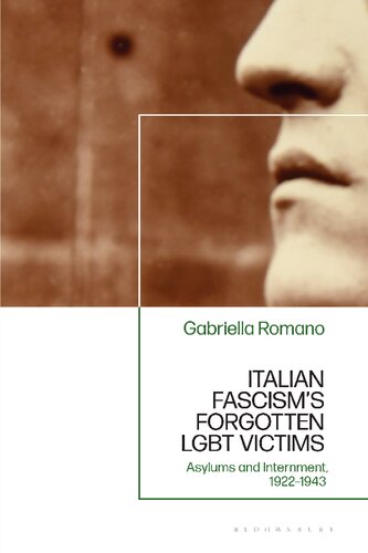 Italian Fascism’s Forgotten LGBT Victims: Asylums and Internment, 1922 – 1943 (PDF/EPUB Version)