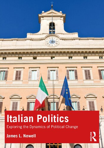 Italian Politics: Exploring the Dynamics of Political Change (PDF/EPUB Version)