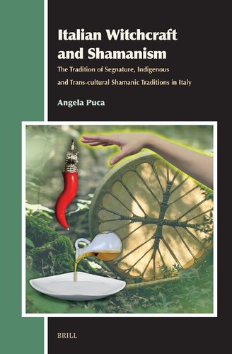Italian Witchcraft and Shamanism: The Tradition of Segnature, Indigenous and Trans-cultural Shamanic Traditions in Italy (PDF/EPUB Version)