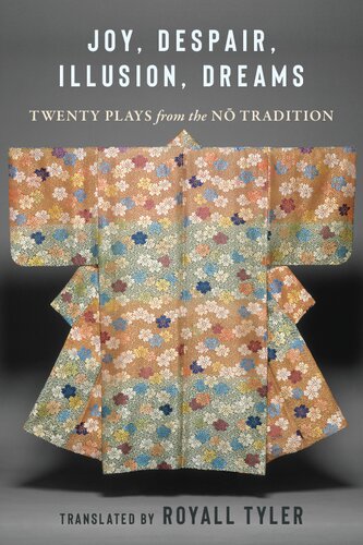 Joy, Despair, Illusion, Dreams: Twenty Plays from the N? Tradition (PDF/EPUB Version)