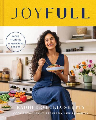 JoyFull: Cook Effortlessly, Eat Freely, Live Radiantly (A Cookbook) (PDF/EPUB Version)