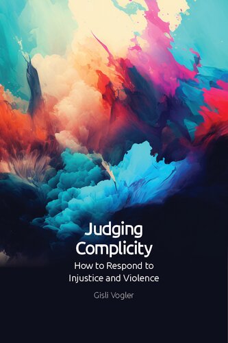 Judging Complicity: How to Respond to Injustice and Violence (PDF/EPUB Version)