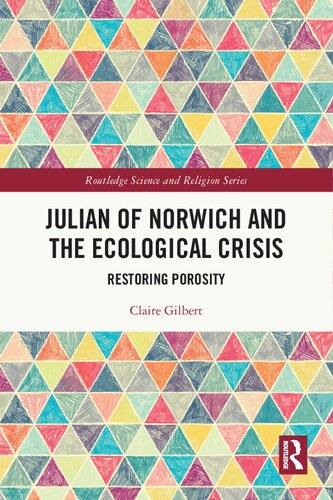 Julian of Norwich and the Ecological Crisis: Restoring Porosity (Routledge Science and Religion Series) (PDF/EPUB Version)